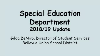 Special Education  Department  2018/19 Update  Gilda DeNiro, Director of Student Services  Bellevue