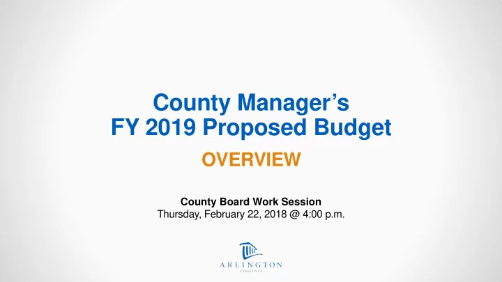county manager s fy 2019 proposed budget