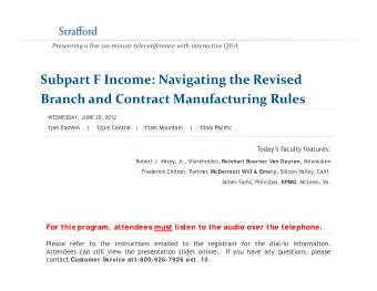 Subpart F Income: Navigating the Revised Branch and Contract Manufacturing Rules  WEDNESDAY, JUNE