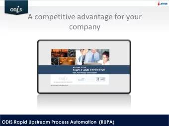 A competitive advantage for your  company ODIS Rapid Upstream Process Automation  (RUPA )  Index