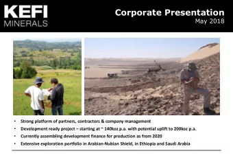 Corporate Presentation  May 2018    Strong platform of partners, contractors &amp; company
