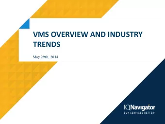 VMS OVERVIEW AND INDUSTRY  TRENDS  May 29th, 2014  INTRODUCTION  Brian Hoffmeyer  VP Product