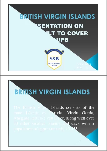 PRESENTATION ON  DIFFICULT TO COVER  GROUPS  Linda Allen  March 2017  The British Virgin Islands