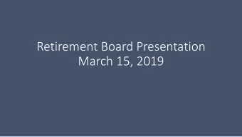 Retirement Board Presentation  March 15, 2019  Important Facts and Recent History  Evergreen