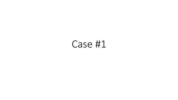case 1 case 1