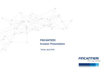 FINCANTIERI  Investor Presentation  Trieste, April 2018  Safe Harbor Statement  This Presentation