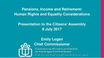 Pensions, Income and Retirement:  Human Rights and Equality Considerations Presentation to the