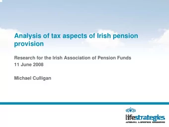 Analysis of tax aspects of Irish pension  provision  Research for the Irish Association of Pension