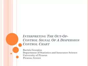 C ONTROL S IGNAL O F A D ISPERSION C ONTROL C HART  Bartzis Georgios  Department of Statistics and