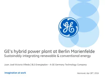 GEs hybrid power plant at Berlin Marienfelde  Sustainably integrating renewable &amp;