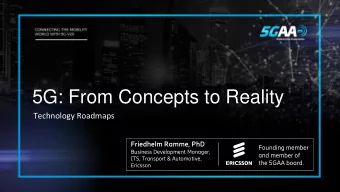 5G: From Concepts to Reality  Technology Roadmaps  Friedhelm Ramme, PhD  Founding member  Business