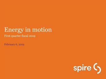 Energy in motion  First quarter fiscal 2019  February 6, 2019  Participants on todays call