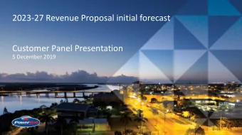 2023-27 Revenue Proposal initial forecast  Customer Panel Presentation  5 December 2019  1  Purpose