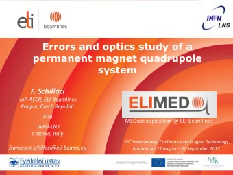 Errors and optics study of a  permanent magnet quadrupole  system  F. Schillaci  IoP-ASCR,