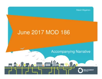 June 2017 MOD 186  Accompanying Narrative  1  Contents   Movements since the last MOD186 report