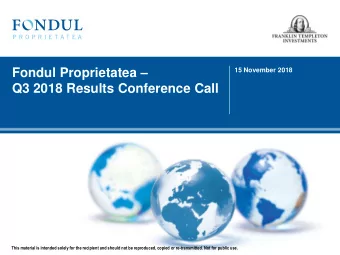 Fondul Proprietatea   15 November 2018  Q3 2018 Results Conference Call  This material is