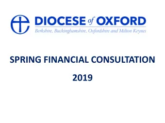 SPRING FINANCIAL CONSULTATION  2019  AGENDA   Setting the context  Current financial position