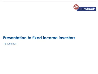 Presentation to fixed income investors  16 June 2014  Disclaimer  By attending the meeting where