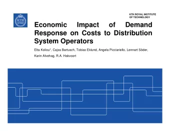 Economic  Impact  of  Demand  Response on Costs to Distribution  System Operators  Elta Koliou*,