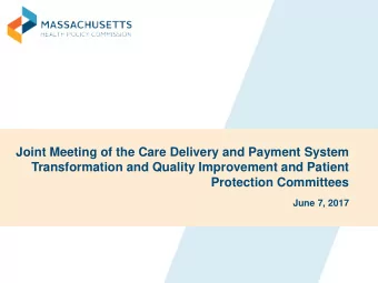 Joint Meeting of the Care Delivery and Payment System  Transformation and Quality Improvement and