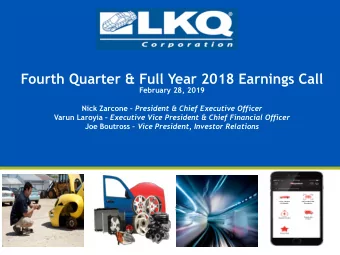 Fourth Quarter &amp; Full Year 2018 Earnings Call  February 28, 2019 Nick Zarcone  President