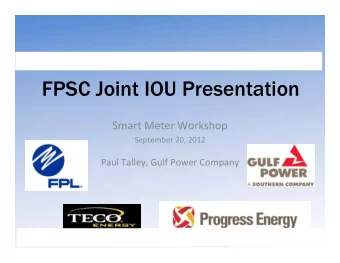 FPSC Joint IOU Presentation  Smart Meter Workshop  September 20, 2012  Paul Talley, Gulf Power