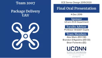 Team 2007  ECE Senior Design 2019/2020  Final Oral Presentation  Package Delivery  4-Dec-2019  UAV