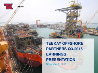 EARNINGS  PRESENTATION  November 3, 2016  Forward Looking Statements  This presentation contains