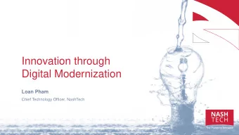 Innovation through  Digital Modernization  Loan Pham  Chief Technology Officer, NashTech  01