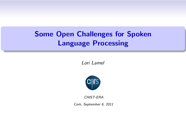some open challenges for spoken language processing