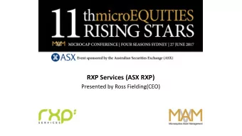 RXP Services (ASX RXP)  Presented by Ross Fielding(CEO)  Microequities Rising Stars Microcap