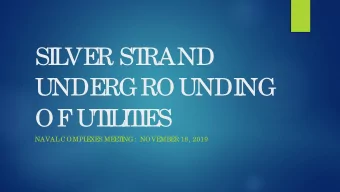 SI  L  VE  R ST  RAND  UNDE  RGROUNDI  NG  OF  UT  I  L  I  T  I  E  S  NAVAL  COMPL  E  XE  S ME