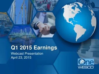 Q1 2015 Earnings  Webcast Presentation  April 23, 2015  Safe Harbor Statement Note: All statements