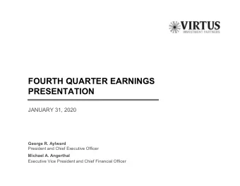 FOURTH QUARTER EARNINGS  PRESENTATION  JANUARY 31, 2020  George R. Aylward  President and Chief