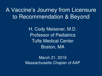 to Recommendation &amp; Beyond  H. Cody Meissner, M.D.  Professor of Pediatrics  Tufts Medical
