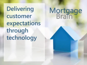 Mortgage Vision  Mortgage Vision  Delivering  customer  expectations  through  technology  Mortgage
