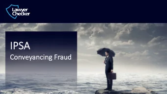 IP  IPSA  Co  Conveyancing Fraud  Paul Tucker  Business Development  Manager  Agenda  Overview