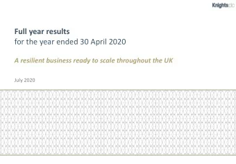 Full year results  for the year ended 30 April 2020  A resilient business ready to scale throughout