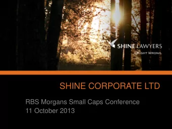 SHINE CORPORATE LTD  RBS Morgans Small Caps Conference  11 October 2013  Disclaimer    This