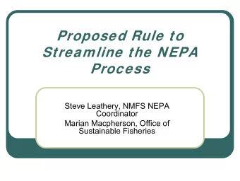Proposed Rule to  Streamline the NEPA  Process  Steve Leathery, NMFS NEPA  Coordinator  Marian