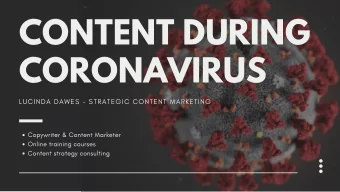 CONTENT DURING  CORONAVIRUS  LUCINDA DAWES - STRATEGIC CONTENT MARKETING  Copywriter &amp; Content