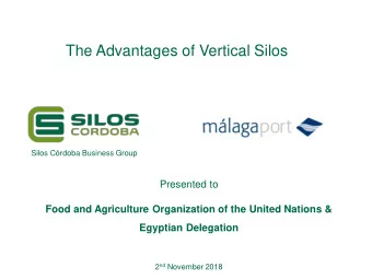 The Advantages of Vertical Silos  Silos Crdoba Business Group  Presented to  Food and Agriculture