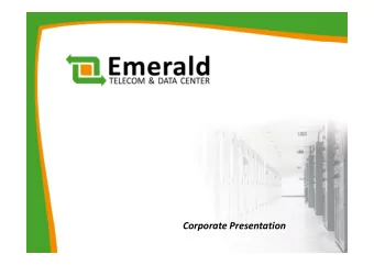 Corporate Presentation  i  History Emerald Telecom and Data Center is a Spanish Company specialized