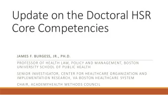 Update on the Doctoral HSR  Core Competencies  JAMES F. BURGESS, JR., PH.D.  PROFESSOR OF HEALTH