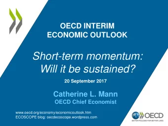 Will it be sustained?  20 September 2017  Catherine L. Mann  OECD Chief Economist