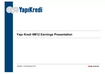 Yap  Kredi 9M12 Earnings Presentation  Istanbul, 13 November 2012  Agenda  Operating Environment