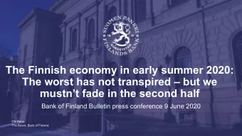 The Finnish economy in early summer 2020:  The worst has not transpired  but we  mustnt fade
