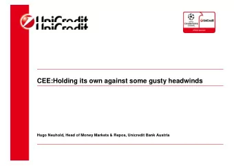 CEE:Holding its own against some gusty headwinds  Hugo Neuhold, Head of Money Markets &amp; Repos,