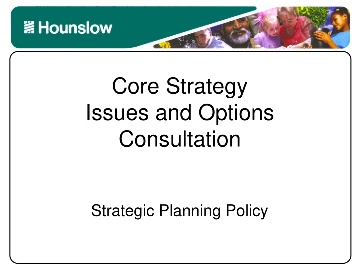 core strategy issues and options consultation