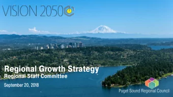 Regional Growth Strategy  Regional Staff Committee  September 20,  20, 20  2018  Overview